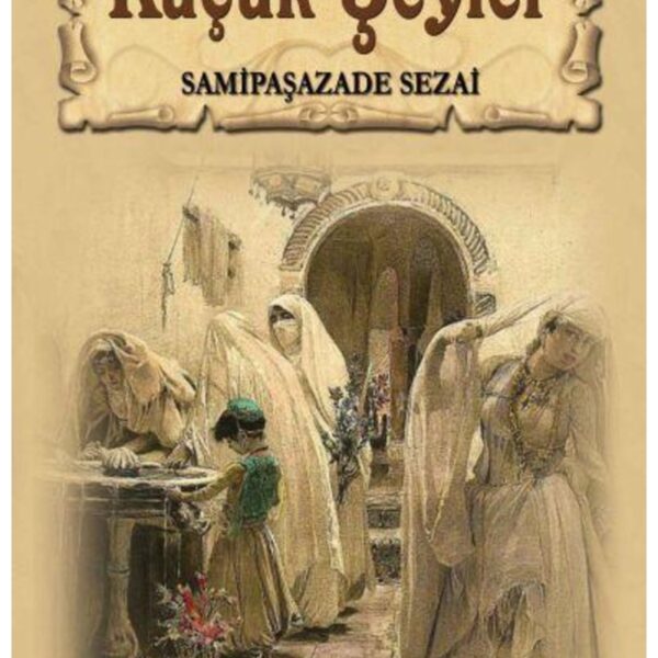 Küçük Şeyler Samipaşazade Sezai Kitabı 65 Sayfa Anonim Yayıncılık