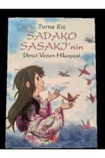 Renkli albümlü Turna Kız Sadako Sasaki'nin umut veren hikayesi çocuk öykü hikaye kitap